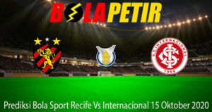 Prediksi Bola Sport Recife Vs Internacional 15 Oktober 2020