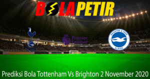 Prediksi Bola Tottenham Vs Brighton 2 November 2020