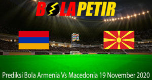 Prediksi Bola Armenia Vs Macedonia 19 November 2020