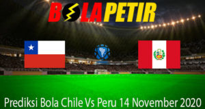 Prediksi Bola Chile Vs Peru 14 November 2020