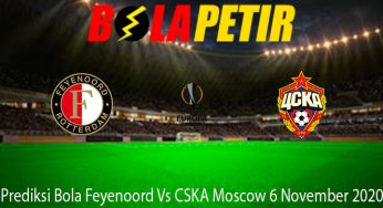 Prediksi Bola Feyenoord Vs CSKA Moscow 6 November 2020
