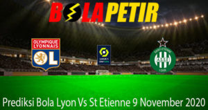 Prediksi Bola Lyon Vs St Etienne 9 November 2020