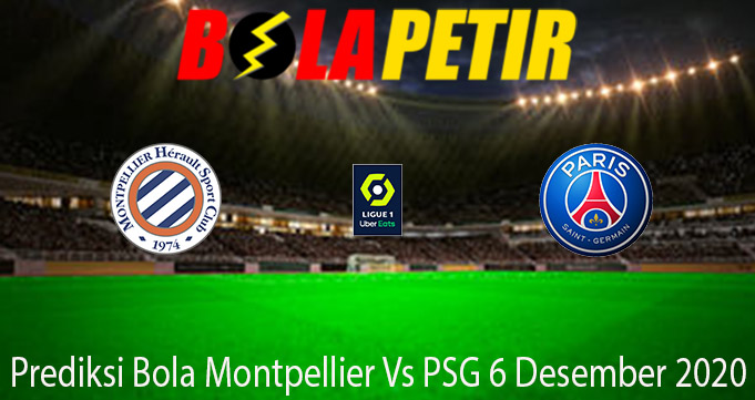 Prediksi Bola Montpellier Vs PSG 6 Desember 2020