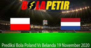 Prediksi Bola Poland Vs Belanda 19 November 2020
