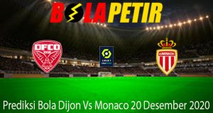 Prediksi Bola Dijon Vs Monaco 20 Desember 2020