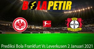 Prediksi Bola Frankfurt Vs Leverkusen 2 Januari 2021