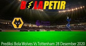 Prediksi Bola Wolves Vs Tottenham 28 Desember 2020