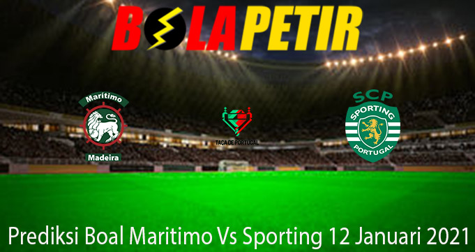 Prediksi Boal Maritimo Vs Sporting 12 Januari 2021