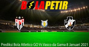 Prediksi Bola Atletico GO Vs Vasco da Gama 8 Januari 2021