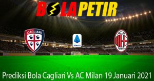 Prediksi Bola Cagliari Vs AC Milan 19 Januari 2021