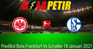 Prediksi Bola Frankfurt Vs Schalke 18 Januari 2021