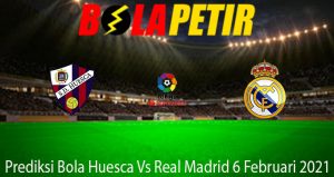Prediksi Bola Huesca Vs Real Madrid 6 Februari 2021