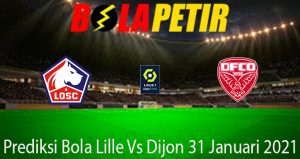 Prediksi Bola Lille Vs Dijon 31 Januari 2021