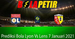 Prediksi Bola Lyon Vs Lens 7 Januari 2021