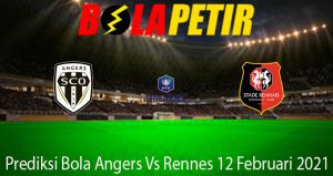 Prediksi Bola Angers Vs Rennes 12 Februari 2021