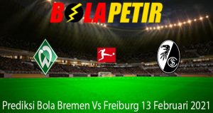 Prediksi Bola Bremen Vs Freiburg 13 Februari 2021