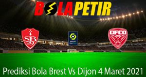 Prediksi Bola Brest Vs Dijon 4 Maret 2021