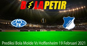 Prediksi Bola Molde Vs Hoffenheim 19 Februari 2021