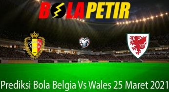 Prediksi Bola Belgia Vs Wales 25 Maret 2021