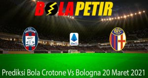Prediksi Bola Crotone Vs Bologna 20 Maret 2021