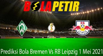 Prediksi Bola Bremen Vs RB Leipzig 1 Mei 2021