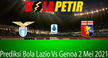 Prediksi Bola Lazio Vs Genoa 2 Mei 2021