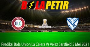 Prediksi Bola Union La Calera Vs Velez Sarsfield 5 Mei 2021