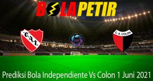 Prediksi Bola Independiente Vs Colon 1 Juni 2021