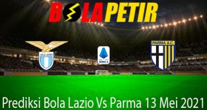 Prediksi Bola Lazio Vs Parma 13 Mei 2021