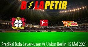 Prediksi Bola Leverkusen Vs Union Berlin 15 Mei 2021