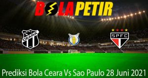 Prediksi Bola Ceara Vs Sao Paulo 28 Juni 2021
