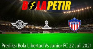 Prediksi Bola Libertad Vs Junior FC 22 Juli 2021