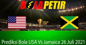 Prediksi Bola USA Vs Jamaica 26 Juli 2021