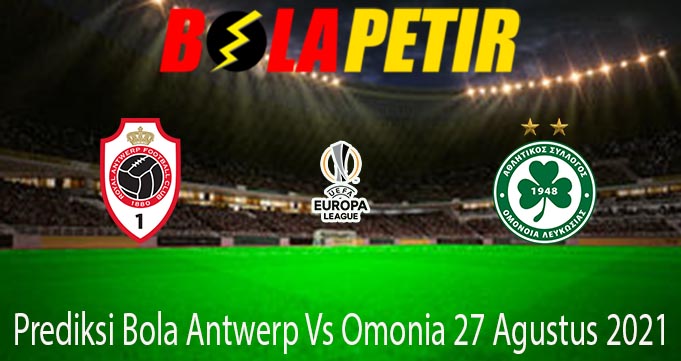 Prediksi Bola Antwerp Vs Omonia 27 Agustus 2021