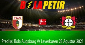 Prediksi Bola Augsburg Vs Leverkusen 28 Agustus 2021