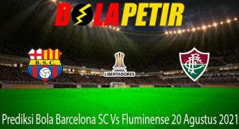 Prediksi Bola Barcelona SC Vs Fluminense 20 Agustus 2021