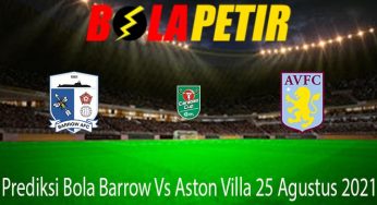 Prediksi Bola Barrow Vs Aston Villa 25 Agustus 2021