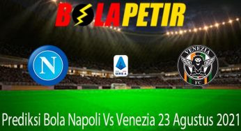 Prediksi Bola Napoli Vs Venezia 23 Agustus 2021