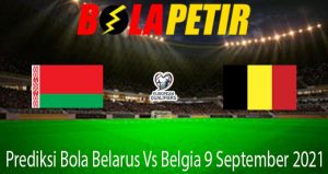 Prediksi Bola Belarus Vs Belgia 9 September 2021