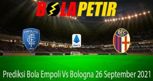 Prediksi Bola Empoli Vs Bologna 26 September 2021