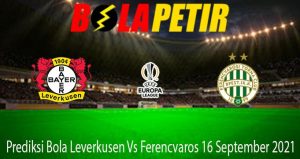 Prediksi Bola Leverkusen Vs Ferencvaros 16 September 2021