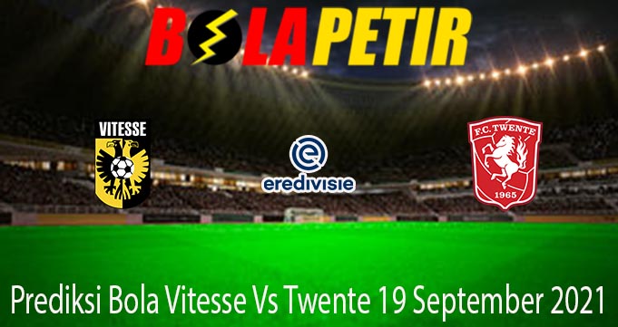 Prediksi Bola Vitesse Vs Twente 19 September 2021