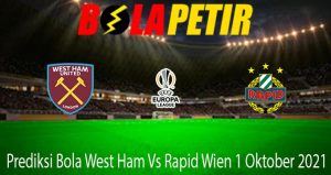 Prediksi Bola West Ham Vs Rapid Wien 1 Oktober 2021
