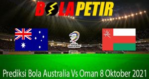 Prediksi Bola Australia Vs Oman 8 Oktober 2021