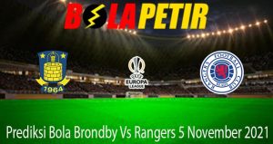Prediksi Bola Brondby Vs Rangers 5 November 2021