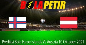 Prediksi Bola Faroe Islands Vs Austria 10 Oktober 2021