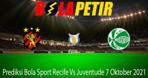 Prediksi Bola Sport Recife Vs Juventude 7 Oktober 2021