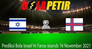 Prediksi Bola Israel Vs Faroe Islands 16 November 2021
