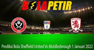 Prediksi Bola Sheffield United Vs Middlesbrough 1 Januari 2022