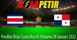 Prediksi Bola Costa Rica Vs Panama 28 Januari 2022